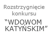 wdowom-katnckim-rozstrzygniecie-konkursu